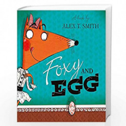 Foxy and Egg by SMITH, ALEX T Book-9781444920925