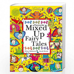 Favourite Mixed Up Fairy Tales: Split-Page Book by ROBINSON, HILARY Book-9781444922172
