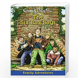 Family Adventure Series : The Six Bad Boys by ENID BLYTON Book-9781444949179