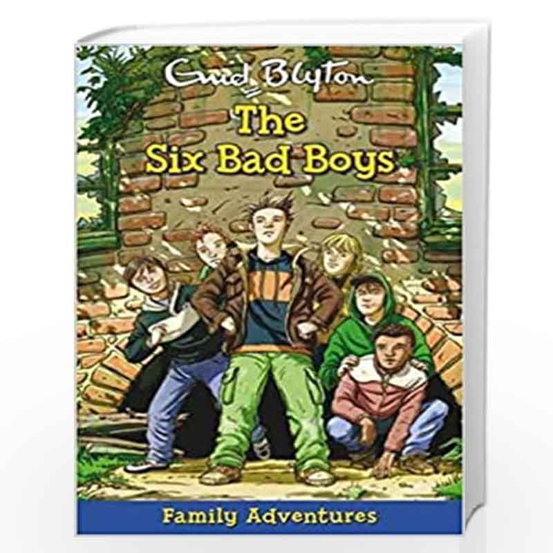 Family Adventure Series : The Six Bad Boys by ENID BLYTON Book-9781444949179