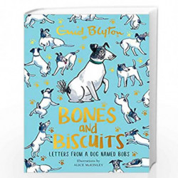 Bones and Biscuits: Letters from a Dog Named Bobs by Blyton, Enid Book-9781444956122