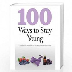 100 Best Ways to Stay Young by NA Book-9781445452258