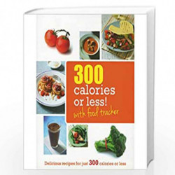 300 Calories or Less with Food Tracker by Parragon Books Book-9781445498645