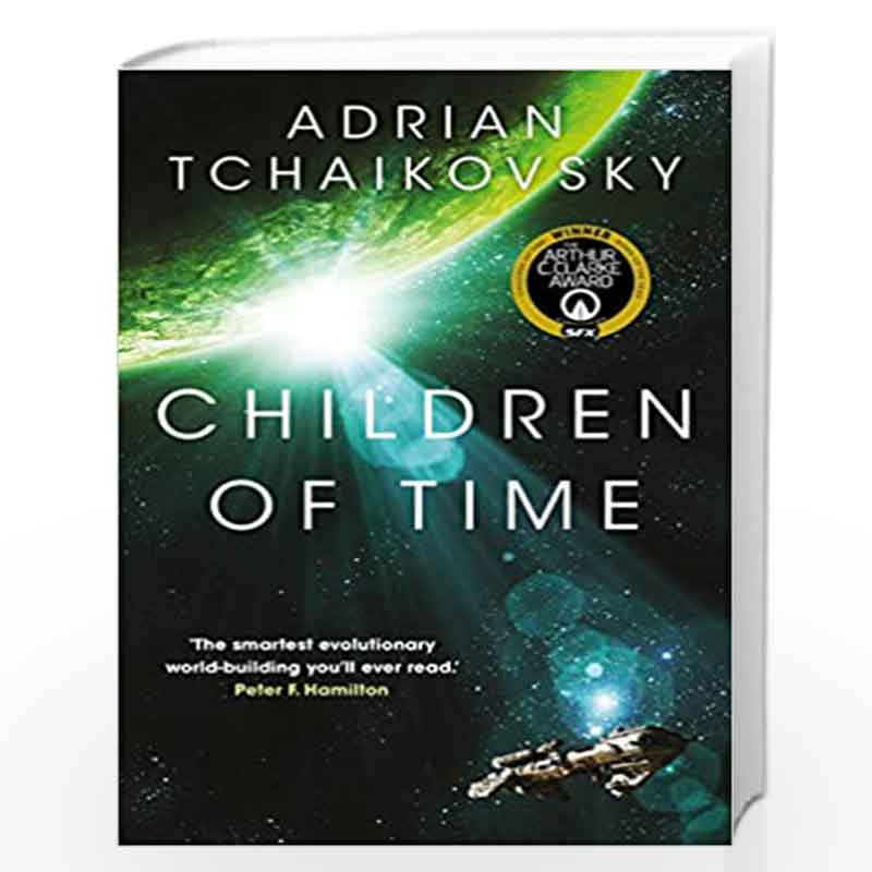 Children of Time: Winner of the 2016 Arthur C. Clarke Award (The Children of Time Novels) by ADRIAN TCHAIKOVSKY Book-97814472733