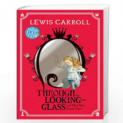 Through the Looking-Glass: And What Alice Found There by LEWIS CARROLL Book-9781447280002
