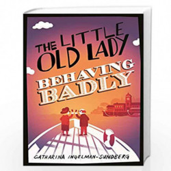 The Little Old Lady Behaving Badly by Catharina INGELMAN-SUNDBERG Book-9781447281672