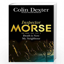 Death is Now My Neighbour (Inspector Morse Mysteries) by Colin Dexter Book-9781447299271