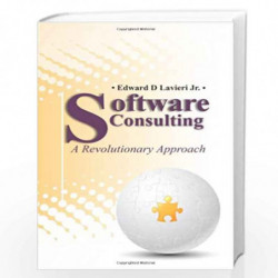 Software Consulting: A Revolutionary Approach by Lavieri, Edward D., Jr. Book-9781449996208