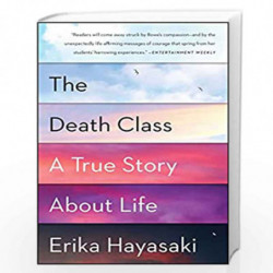 The Death Class: A True Story About Life by Erika Hayasaki Book-9781451642940