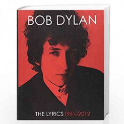 The Lyrics 1961-2012 by BOB DYLAN Book-9781451648768