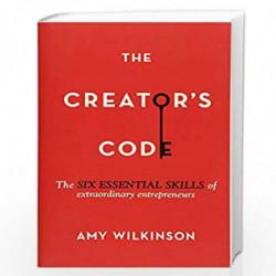The Creator''s Code: The Six Essential Skills of Extraordinary Entrepreneurs by AMY Wilkinson Book-9781451666076