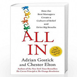 All In: How the Best Managers Create a Culture of Belief and Drive Big Results by GOSTICK ADRIAN Book-9781451690590
