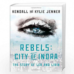 Rebels: City of Indra: The Story of Lex and Livia: 1 by NILL Book-9781451694420