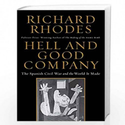Hell and Good Company: The Spanish Civil War and the World it Made by Rhodes, Richard Book-9781451696226