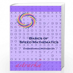 Basics of Speed Mathematics by Chandramouli Mahadevan Book-9781453798669