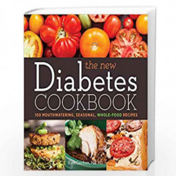 The New Diabetes Cookbook: 100 Mouthwatering, Seasonal, Whole-Food Recipes by Kate Gardner, MS, RD Book-9781454914327