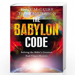 The Babylon Code: Solving the Bible''s Greatest End-Times Mystery by McGuire, Paul & Anderson, Troy Book-9781455589432
