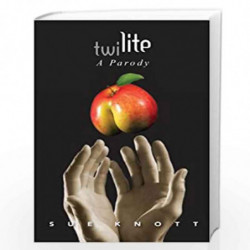 Twilite: A Parody by Sue Knott Book-9781463691295