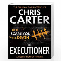 The Executioner: A brilliant serial killer thriller, featuring the unstoppable Robert Hunter (Robert Hunter 2) by CHRIS CARTER B