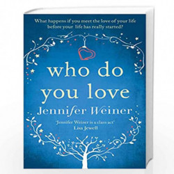 Who do You Love by JENNIFER WEINER Book-9781471139680