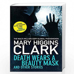 Death Wears a Beauty Mask and Other Stories by MARY HIGGINS CLARK Book-9781471143229