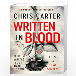 Written in Blood: The Sunday Times Number One Bestseller by CHRIS CARTER Book-9781471179587