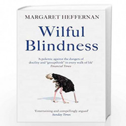 Wilful Blindness: Why We Ignore the Obvious by Margaret Heffernan Book-9781471180804