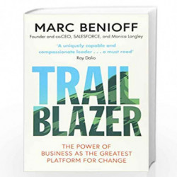 Trailblazer: The Power of Business as the Greatest Platform for Change by Marc Benoiff Book-9781471181832