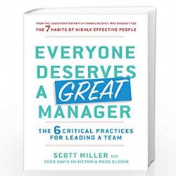 Everyone Deserves a Great Manager: The 6 Critical Practices for Leading a Team by SCOTT MILLER Book-9781471181917