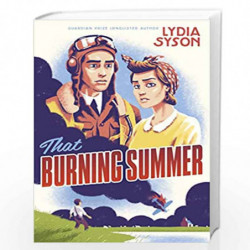 That Burning Summer by Lydia Syson Book-9781471400537