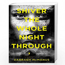 Shiver The Whole Night Through by Darragh McManus Book-9781471404092