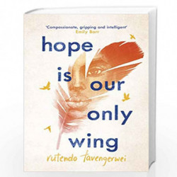 Hope is our Only Wing by Rutendo Tavengerwei Book-9781471406867