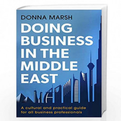 Doing Business in the Middle East: A cultural and practical guide for all business professionals (Inspector Carlyle) by MARSH, D