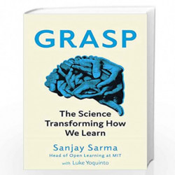 Grasp: The Science Transforming How We Learn by Sanjay Sarma and Luke Yoquinto Book-9781472139115