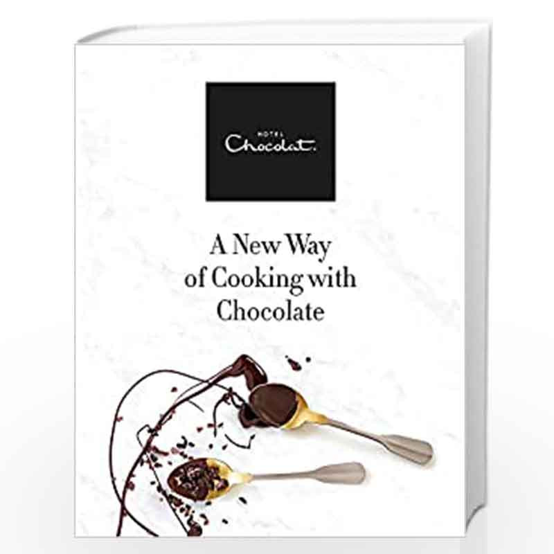 Hotel Chocolat: A New Way of Cooking with Chocolate by CHOCOLAT, HOTEL Book-9781472224545