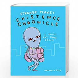 Strange Planet: Existence Chronicle by Nathan W. Pyle Book-9781472275875