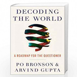Decoding the World by Po Bronson and Arvind Gupta Book-9781472278609
