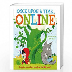 Once Upon a Time Online: A Happily Ever After Is Only a Click Away! (Picture Book) by David Bedford and Rosie Reev Book-97814723