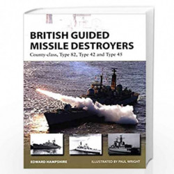 British Guided Missile Destroyers: County-class, Type 82, Type 42 and Type 45 (New Vanguard): 234 by Hampshire, Edward Book-9781