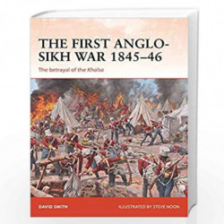 The First Anglo-Sikh War 184546: The betrayal of the Khalsa: 338 (Campaign) by DAVID SMITH Book-9781472834478