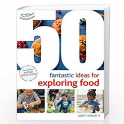 50 Fantastic Ideas for Exploring Food by Judit Horvath Book-9781472922557