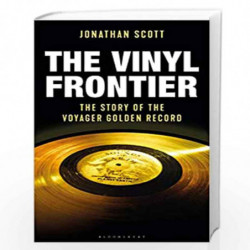 The Vinyl Frontier: The Story of NASA''s Interstellar Mixtape by JONATHAN SCOTT Book-9781472956101