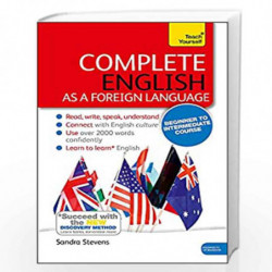 Complete English as a Foreign Language Beginner to Intermediate Course: (Book and audio support) (Teach Yourself) by Sandra J. S