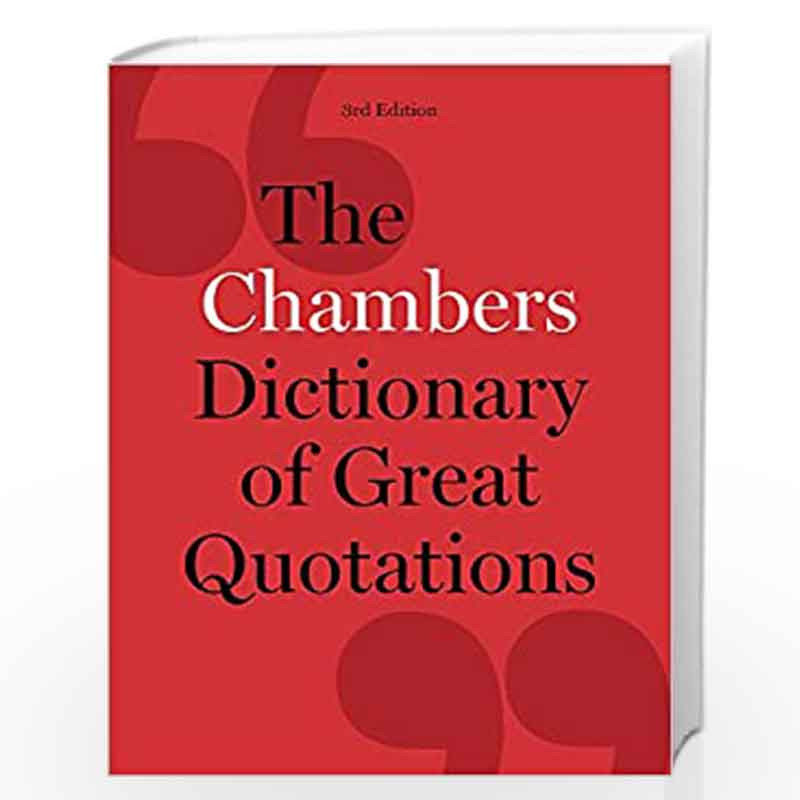 The Chambers Dictionary of Great Quotations: 3rd Edition by Chambers Book-9781473608122