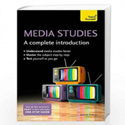 Media Studies: A Complete Introduction: Teach Yourself (Complete Introductions) by HOLLOWS, JOANNE Book-9781473618985