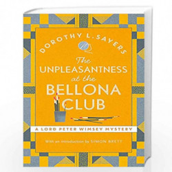 The Unpleasantness at the Bellona Club: Classic crime for Agatha Christie fans (Lord Peter Wimsey Mysteries) by Sayers Dorothy L