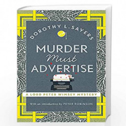 Murder Must Advertise: Classic crime fiction at its best (Lord Peter Wimsey Mysteries) by SAYERS DOROTHY L Book-9781473621381