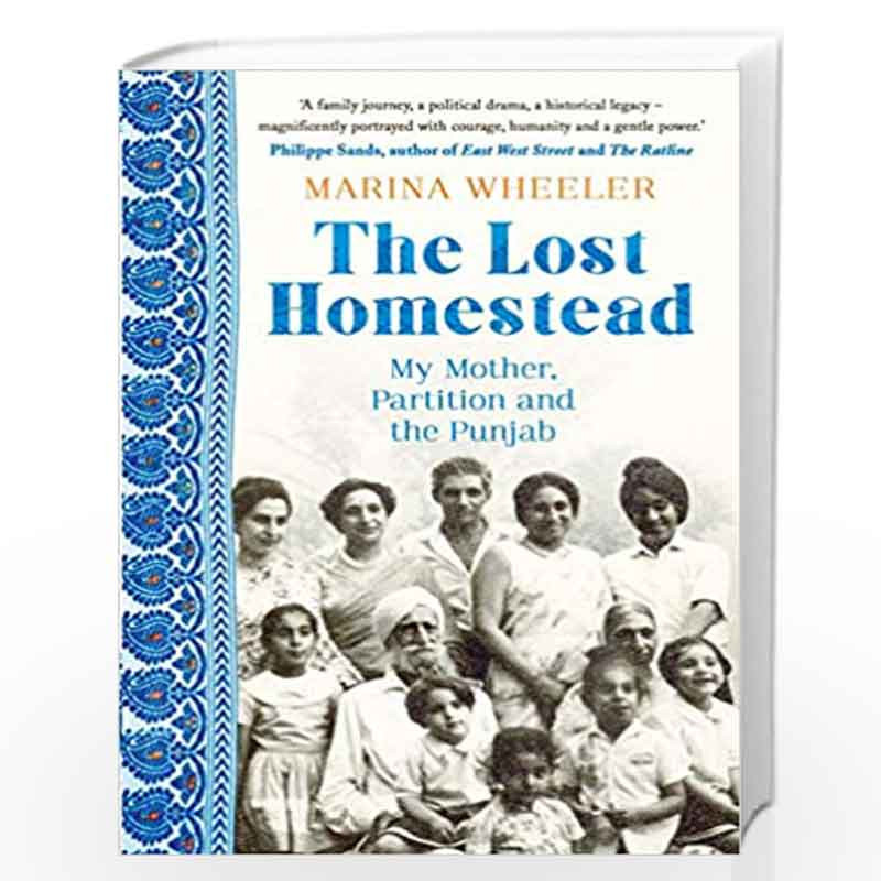 The Lost Homestead: My Mother, Partition and the Punjab by Marina Wheeler Book-9781473677753