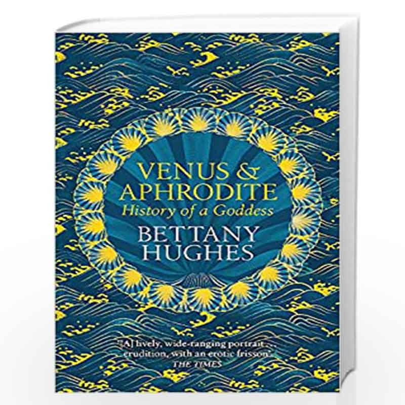 Venus and Aphrodite by Bettany Hughes Book-9781474610384