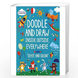 Start Little Learn Big Doodle & Draw Inside Outside Everywhere: Create and Colour (Activity Book) by Parragon Book-9781474859226